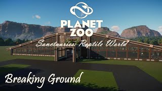 Sanctuaries: Reptile World Ep. 1 - Breaking Ground | Planet Zoo