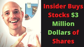 Insider Buys Stocks | $3 Million Dollars Worth of Shares