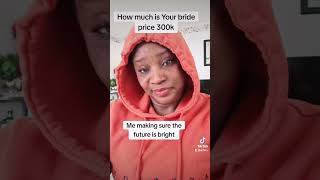 How much is Your bride price 300k 😂😂🤣🤣 #brideprice #funnynaija