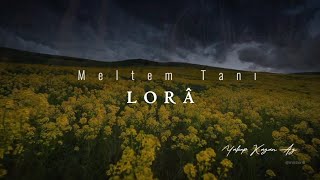 LORÂ |Meltem Tanı 🌹