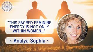 Anaiya Sophia (clip) - The Sacred is Waiting to Rise Within You