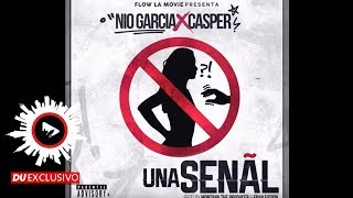 Nio Garcia   Una Señal Feat  Casper