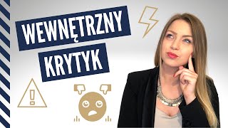 Wewnętrzy Krytyk - Jak Sobie z Nim Radzić?