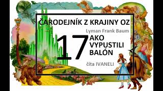 Čarodejník z krajiny Oz - 17. AKO VYPUSTILI BALÓN - L. Frank Baum (audio kniha)