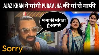 ajaz khan sorry to purav jha mother | controversy | Daily Update |