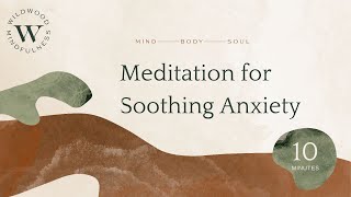 10 Minute Meditation for Soothing Stress and Anxiety