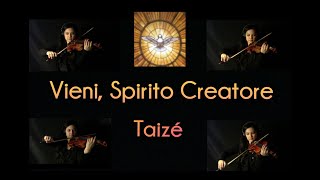 Vieni, Spirito Creatore | Taizé Instrumental - Violin