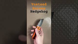 Vosteed Knives Hedgehog #youtubeshorts #shorts #youtubeshort #short