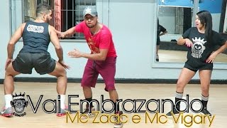 Vai Embrazando - MC Zaac e MC Vigary COREOGRAFIA