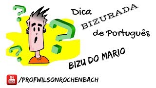 Dica Bizurada 54 (Bizu do Mário)