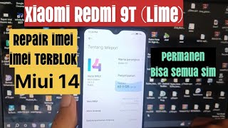 Repair imei Xiaomi Redmi 9T (lime) Miui 14 imei terblok luar negeri