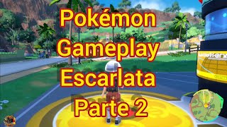 Pokémon Scarlet Gameplay Parte 2