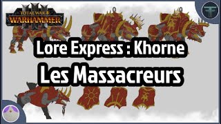 Les Massacreurs de Khorne - Lore Express avec Furgoth ! - Total War Warhammer 3 [FR]