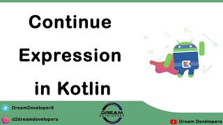 Continue Expression in Kotlin || Jump Expression Part 2 || Kotlin Tutorial Series #13