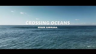 Roger Subirana - Crossing Oceans (Official Music Video)