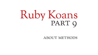 Part 9 - about  methods - Ruby Koans