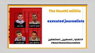 The Houthi militia executed journalists #SaveYemeniJournalists  #انقذوا_الصحفيين_المختطفين  #اعدام_ا