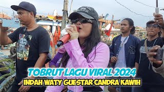 TOBRUT VOC INDAH WATY ‼️ CANDRA KAWIH karnagbulu ds.gebang mekar