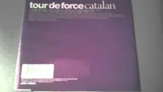 Tour De Force -- Catalan (Tour De Force 2nd Mix)