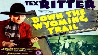 DOWN THE WYOMING TRAIL (1939) - Tex Ritter - full Western Movie [English]