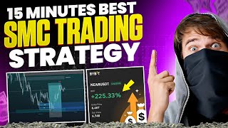 15 MINUTES BEST SMC TRADING STRATEGY