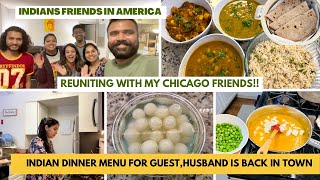 *REUNION*with my CHICAGO friends/Indian Dinner Menu Ideas for Guest/Indian Mom Routine Vlog in USAH4