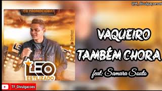 Leo Estilizado - Vaqueiro também Chora - feat: Samara Souto