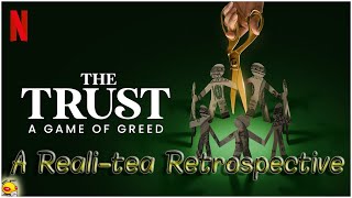 The Trust: A Game of Greed ~ A Reali-Tea Retrospective