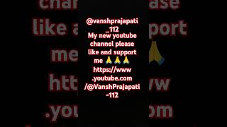 https://www.youtube.com/@VanshPrajapati-112 please like and subscribe and comment ❤️🥰🥰🥰