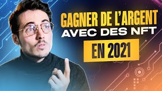 Comment GAGNER de l’ARGENT avec les NFT en 2021 ? (3 MÉTHODES)