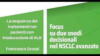 La sequenza dei trattamenti nei pazienti con traslocazione di ALK - Francesco Grossi