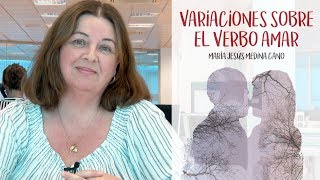 Variaciones sobre el verbo amar: Entrevista a la autora María Jesús Medina - Exlibric