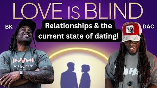 BK & DAC discuss relationships and the current state of dating!