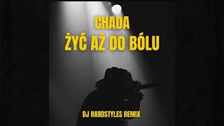 Chada - Żyć Aż Do Bólu (Remix) by DJ Hardstyles