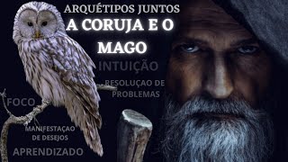 🦉🧙‍♂[CORUJA E MAGO JUNTOS] - ATIVAÇÃO-  criação, sabedoria manifestação de coisas, transformação...