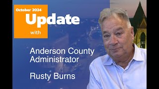 Anderson County Administrator Rusty Burns October 2024 Update