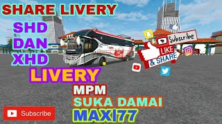 SHARE LIVERY [MPM, SUKA DAMAI, MAXI 77] SHD DAN XHD BY [ BLAHBLOH ]