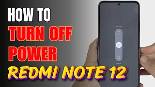 How to Turn Off Redmi Note 12