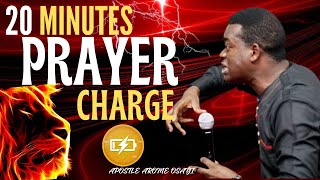 20 MINUTES POWERFUL PRAYER CHARGE BY GOD'S GENERALS TODAY  || APOSTLE AROME OSAYI