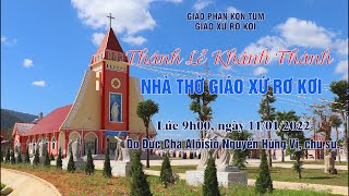 Thánh Lễ Tạ Ơn và Nghi thức Khánh Thành Nhà Thờ Giáo xứ RơKơi, 11/01/2022