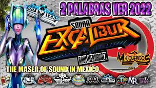 SONIDO EXCALIBUR**EN VIVO*** LA CUMBIA DE 2 PALABRAS**VER NUEVA 2022**RAUL HDZ