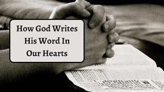 How God Writes His Word In Our Hearts