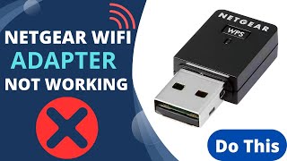 Netgear WiFi Adapter Not Working Do This