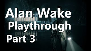 Alan Wake Playthrough Part 3