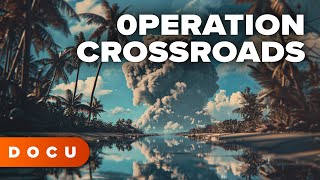 0peration Crossroads  (WW2 Documentary, War, History, Original Footage)