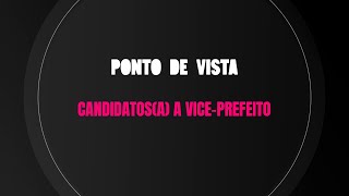 Ponto de Vista - Análise dos candidados ao cargo de vice prefeito