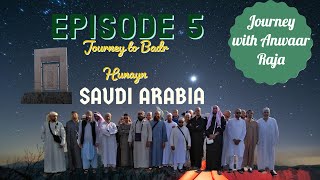 England to Makkah-Tul-Mukaramah & Madinah-Tul-Munawarah| EP-5| Badr Hunayn