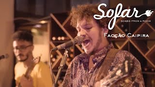 Facção Caipira - Inesperado | Sofar Rio de Janeiro