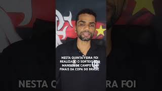 A CBF Realizou o Sorteio dos Mandos de Campo das FINAIS  Entre  Flamengo X Atlético-MG.