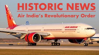 HISTORIC Air India Boeing and Airbus Order *TATA TRANSFORMATION*